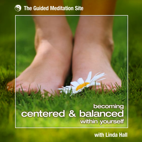 Becoming Centered & Balanced Within Yourself - Short Guided Meditation