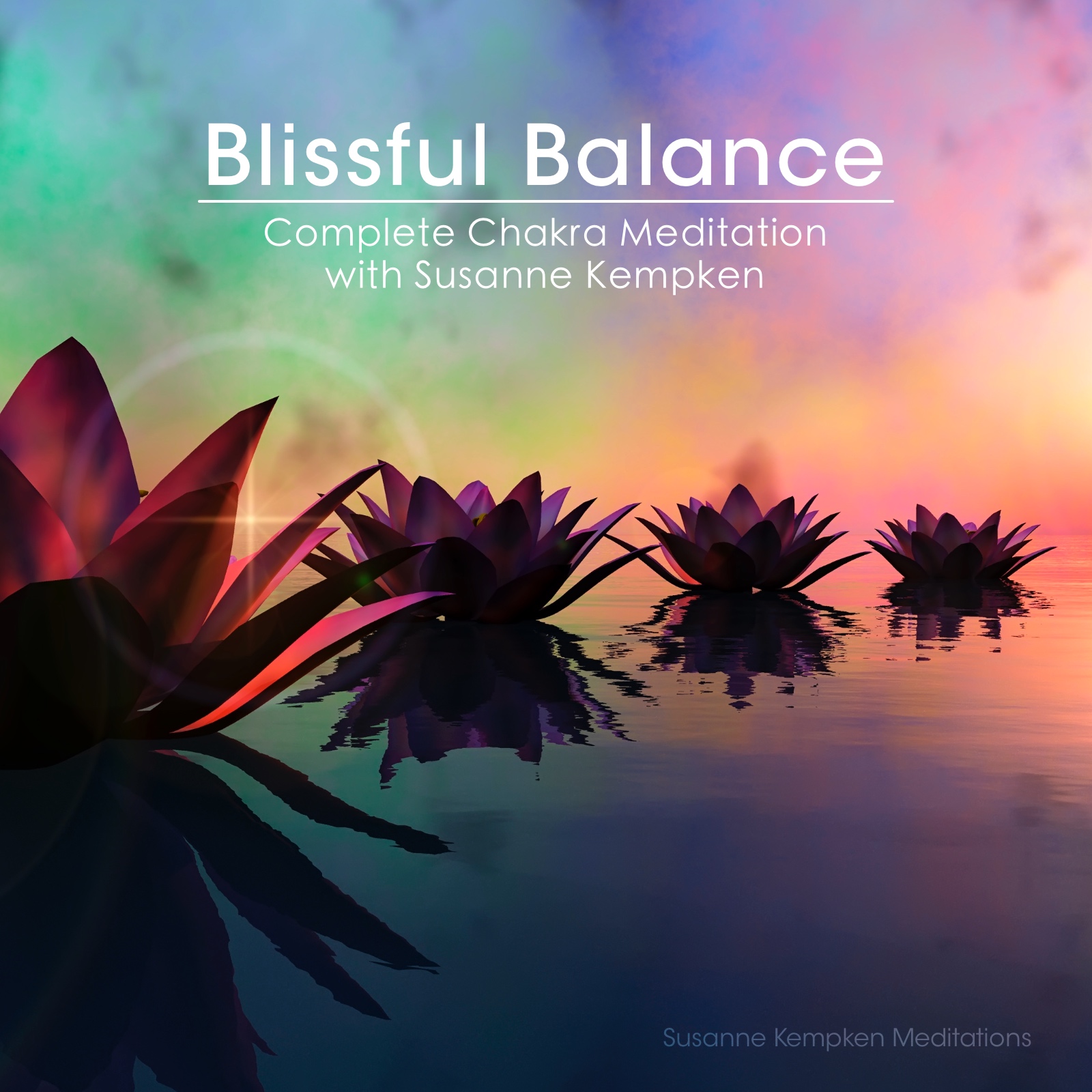 Blissful Balance - Complete Chakra Meditation by Susanne Kempken