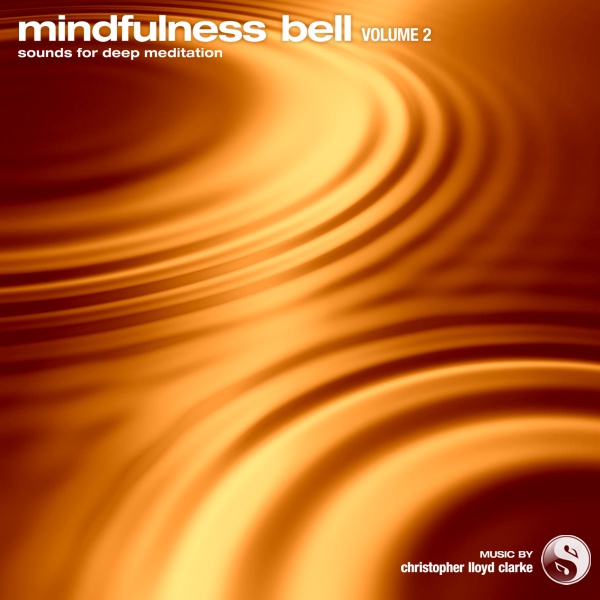 Mindfulness Bell Volume 2 by Christopher Lloyd Clarke
