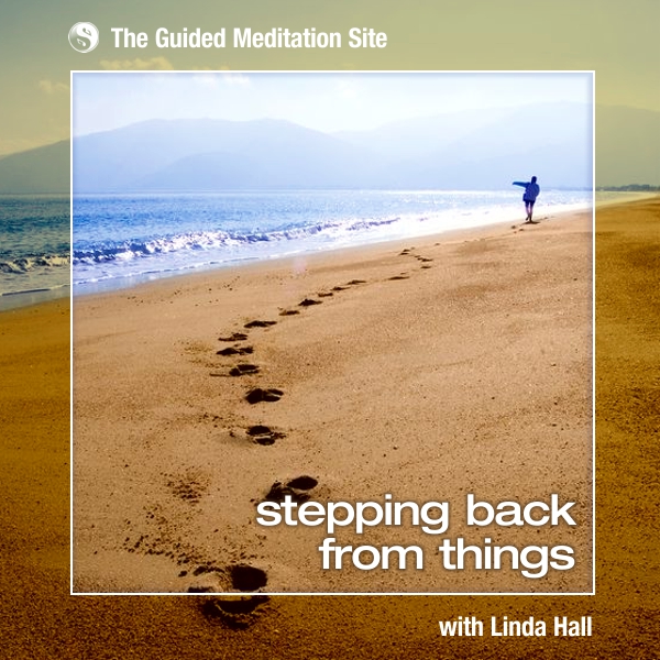 Stepping Back from Things - Short Guided Meditation