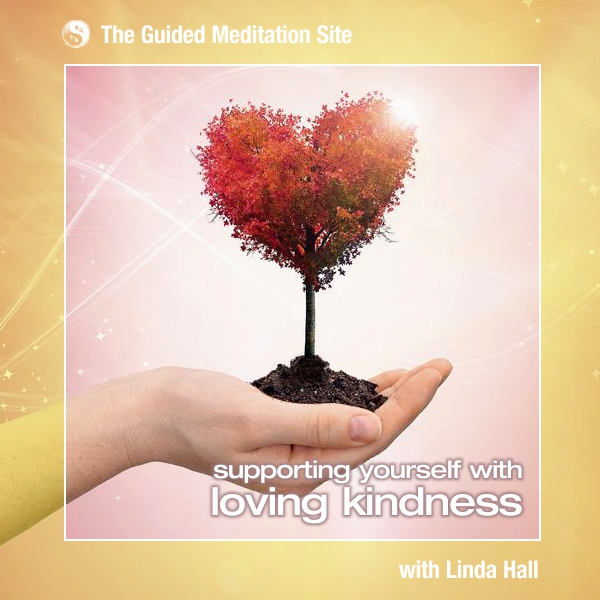 Supporting Yourself with Loving Kindness - Short Guided Meditation