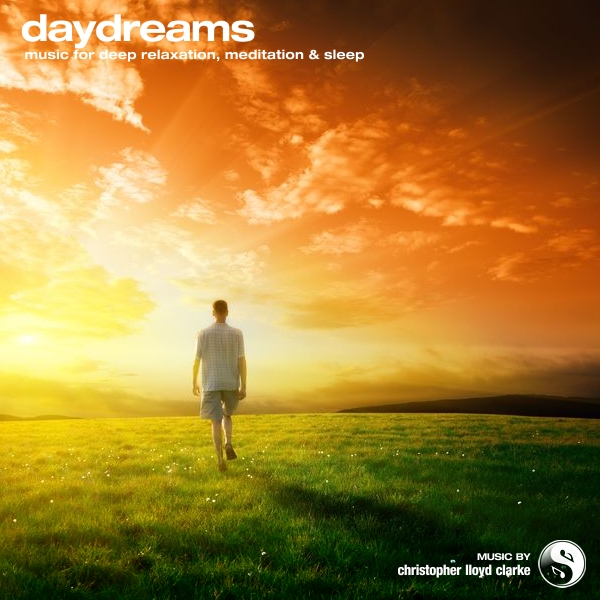 Daydreams - Meditation Music by Christopher Lloyd Clarke