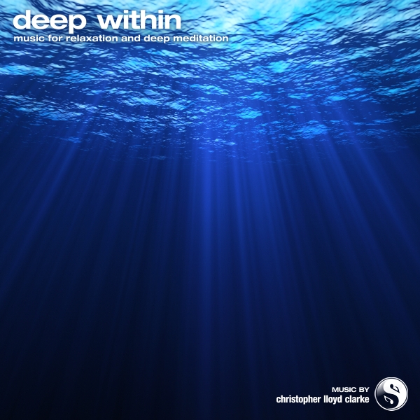 Deep Within - Meditation Music by Christopher Lloyd Clarke