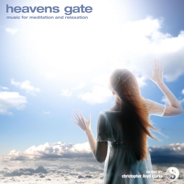 Heaven's Gate - Meditation Music by Christopher Lloyd Clarke