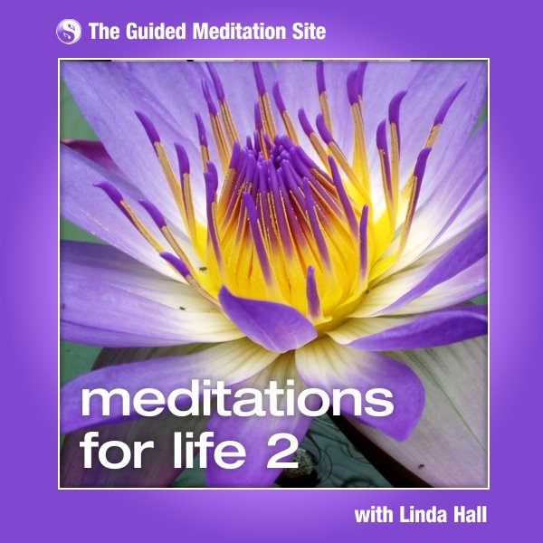 Meditations For Life 2 - Guided Meditation