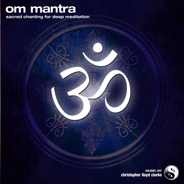 Om Mantra - Meditation Music by Christopher Lloyd Clarke