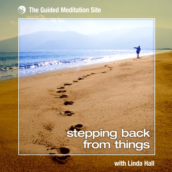 Stepping Back From Things - Short Guided Meditation