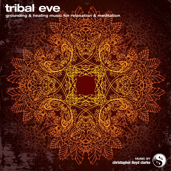 Tribal Eve - Meditation Music by Christopher Lloyd Clarke